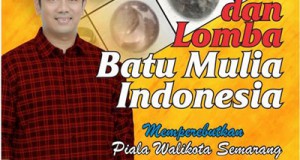 Pameran dan Lomba Batu Mulia Indonesia - Pasaraya Sriratu Semarang