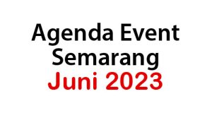 Agenda Event Pameran Semarang Juni 2023